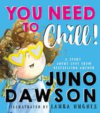 You Need to Chill by Juno Dawson,Laura Hughes