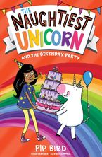 The Naughtiest Unicorn and the Birthday Party (The Naughtiest Unicorn series) Paperback  by Pip Bird