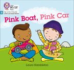 Pink Boat, Pink Car: Phase 3 Set 1 (Big Cat Phonics for Little Wandle Letters and Sounds Revised)