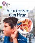 Big Cat Phonics for Little Wandle Letters and Sounds Revised – How the Ear Can Hear: Phase 4