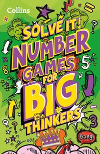 number-games-for-big-thinkers-more-than-120-fun-puzzles-for-kids-aged-8-and-above-solve-it