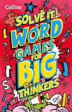 Word games for big thinkers: More than 120 fun puzzles for kids aged 8 and above (Solve it!) Paperback  by Collins Kids