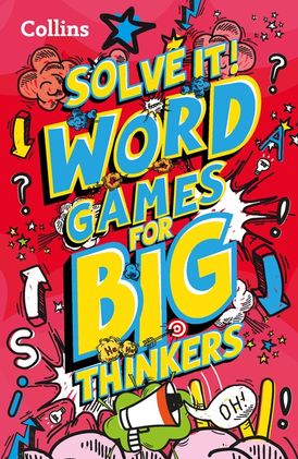 Word games for big thinkers: More than 120 fun puzzles for kids aged 8 and above (Solve it!)
