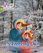 It's freezing out!: Phase 4 Set 2 (Big Cat Phonics for Little Wandle Letters and Sounds Revised)