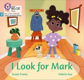 I Look for Mark: Phase 3 Set 1 (Big Cat Phonics for Little Wandle Letters and Sounds Revised)