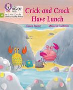 Crick and Crock Have Lunch: Phase 4 Set 1 (Big Cat Phonics for Little Wandle Letters and Sounds Revised)