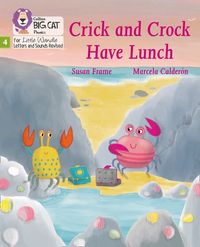 crick-and-crock-have-lunch-phase-4-set-1-big-cat-phonics-for-little-wandle-letters-and-sounds-revised