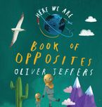 Book of Opposites (Here We Are) eBook  by Oliver Jeffers