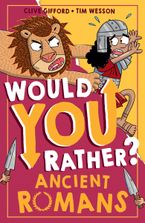 Would You Rather Ancient Romans (Would You Rather?, Book 3) Paperback  by Clive Gifford