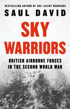 Sky Warriors: British Airborne Forces in the Second World War