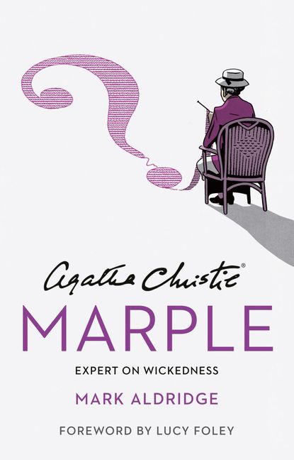 Agatha Christie's Marple: Expert on Wickedness - Mark Aldridge ...