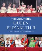 The Times Queen Elizabeth II: A portrait of her 70-year reign eBook  by James Owen