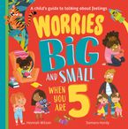 Worries Big and Small When You Are 5 Paperback  by Hannah Wilson