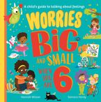 Worries Big and Small When You Are 6 Paperback  by Hannah Wilson