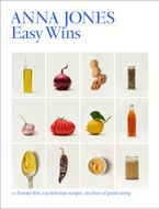 Easy Wins: 12 flavour hits, 125 delicious recipes, 365 days of good eating Hardcover  by Anna Jones