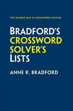 Bradford’s Crossword Solver’s Lists: More than 100,000 solutions for cryptic and quick puzzles in 500 subject lists Paperback  by Anne R. Bradford