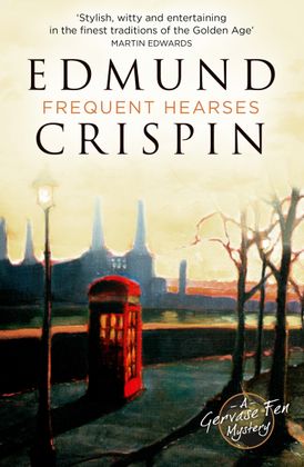 Frequent Hearses (A Gervase Fen Mystery)