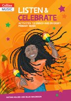 Collins Primary Music – Listen & Celebrate: Activities to enrich and diversify primary music Paperback  by Nathan Holder