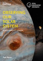 Observing our Solar System: A beginner’s guide Paperback  by Tom Kerss