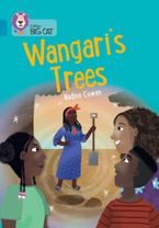 Wangari's Trees: Band 13/Topaz (Collins Big Cat) Paperback  by Nadine Cowan