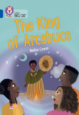 The King of Arcabuco: Band 16/Sapphire (Collins Big Cat)