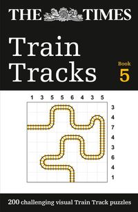 the-times-train-tracks-book-5-200-challenging-visual-logic-puzzles-the-times-puzzle-books