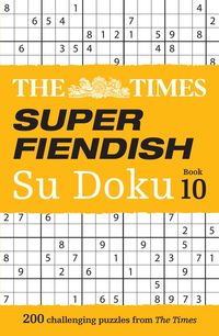 the-times-super-fiendish-su-doku-book-10-200-challenging-puzzles-the-times-su-doku