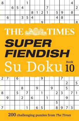 The Times Super Fiendish Su Doku Book 10: 200 challenging puzzles (The Times Su Doku)