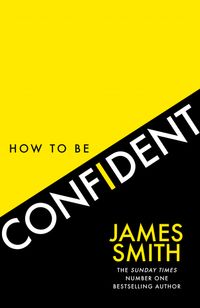 how-to-be-confident-the-new-book-from-the-international-number-1-bestselling-author