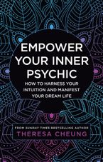 Empower Your Inner Psychic: How to harness your intuition and manifest your dream life eBook  by Theresa Cheung
