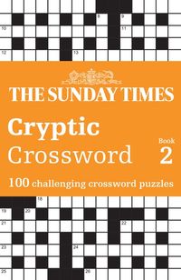 the-sunday-times-cryptic-crossword-book-2-100-challenging-crossword-puzzles-the-sunday-times-puzzle-books