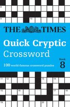 The Times Quick Cryptic Crossword Book 8: 100 world-famous crossword puzzles (The Times Crosswords)