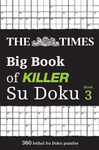 the-times-big-book-of-killer-su-doku-book-3-360-lethal-su-doku-puzzles-the-times-su-doku