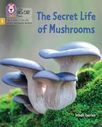 Big Cat Phonics for Little Wandle Letters and Sounds Revised – The Secret Life of Mushrooms: Phase 5 Set 4 Stretch and challenge