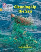 Cleaning up the Sea: Phase 5 Set 1 (Big Cat Phonics for Little Wandle Letters and Sounds Revised) Paperback  by Catherine Baker