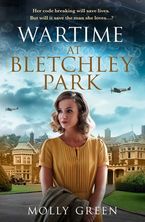 Wartime at Bletchley Park (The Bletchley Park Girls, Book 1) eBook  by Molly Green