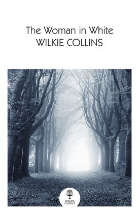 The Woman in White (Collins Classics)