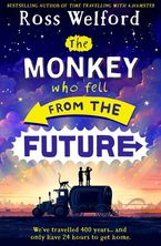 The Monkey Who Fell From The Future Paperback  by Ross Welford