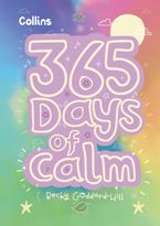 365 Days of Calm: quotes, affirmations and activities to help children relax every day Hardcover  by Becky Goddard-Hill