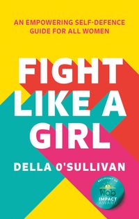 fight-like-a-girl-an-empowering-self-defence-guide-for-all-women