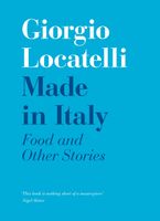 Made in Italy: Food and Stories Hardcover  by Giorgio Locatelli