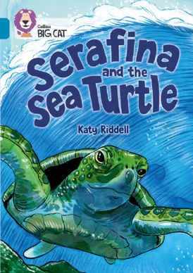 Serafina and the Sea Turtle: Band 13/Topaz (Collins Big Cat)