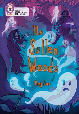 The Sullen Woods: Band 13/Topaz (Collins Big Cat)