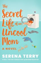 The Secret Life of an Uncool Mom (Mammy Banter, Book 1)