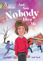 And Now Nobody Likes Me: Band 11+/Lime Plus (Collins Big Cat) Paperback  by Lisa Rajan