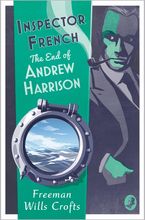 Inspector French: The End of Andrew Harrison (Inspector French, Book 14) Paperback  by Freeman Wills Crofts