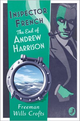 Inspector French: The End of Andrew Harrison (Inspector French, Book 14)