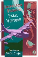 Inspector French: Fatal Venture (Inspector French, Book 15) Paperback  by Freeman Wills Crofts