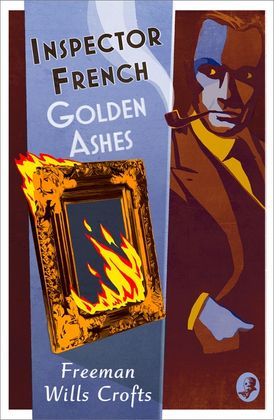 Inspector French: Golden Ashes (Inspector French, Book 16)