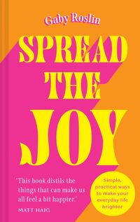 spread-the-joy-simple-practical-ways-to-make-your-everyday-life-brighter